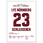 Schleusner 90+6 - rettet den Club in der Relegation Fußball Poster mit Rahmen